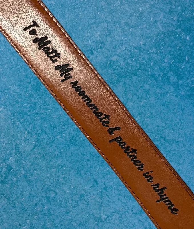 stretchy belt for jeans -"To My Room Mate & Partner In Rhyme" Leather Belt