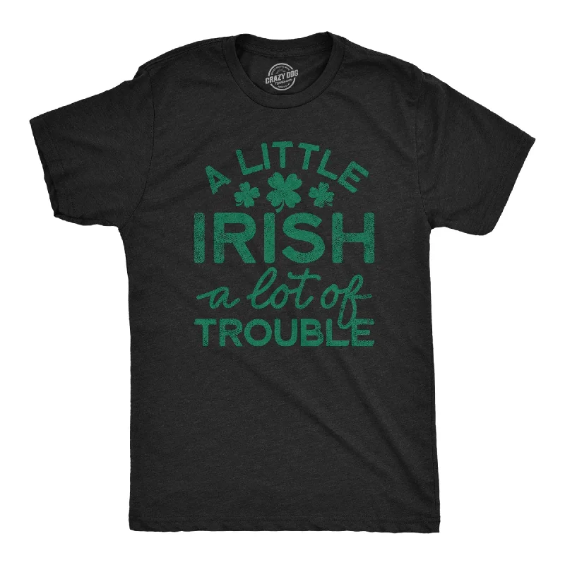 men's shirts with patterned cuffs -A Little Irish A Lot Of Trouble Men's T Shirt