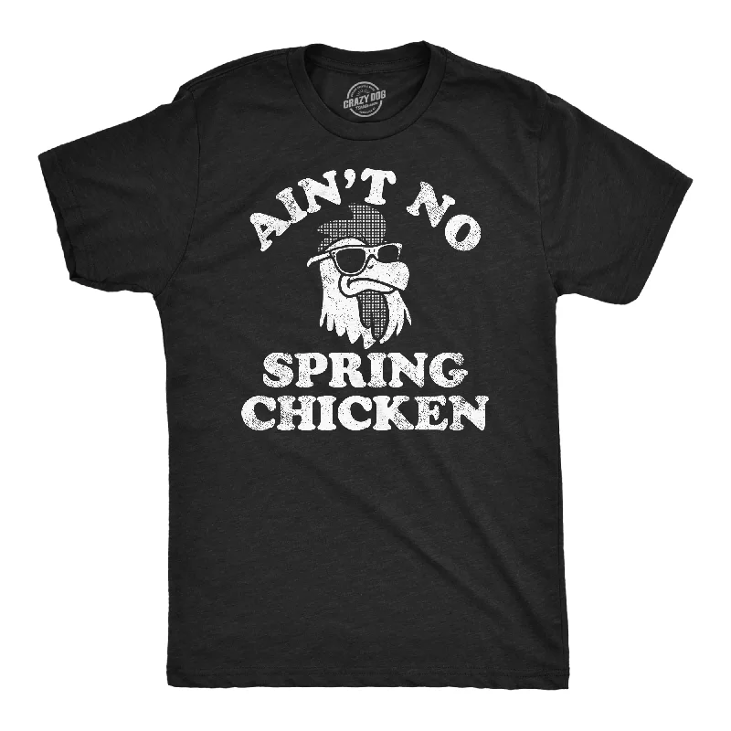 men's floral shirts -Aint No Spring Chicken Men's T Shirt