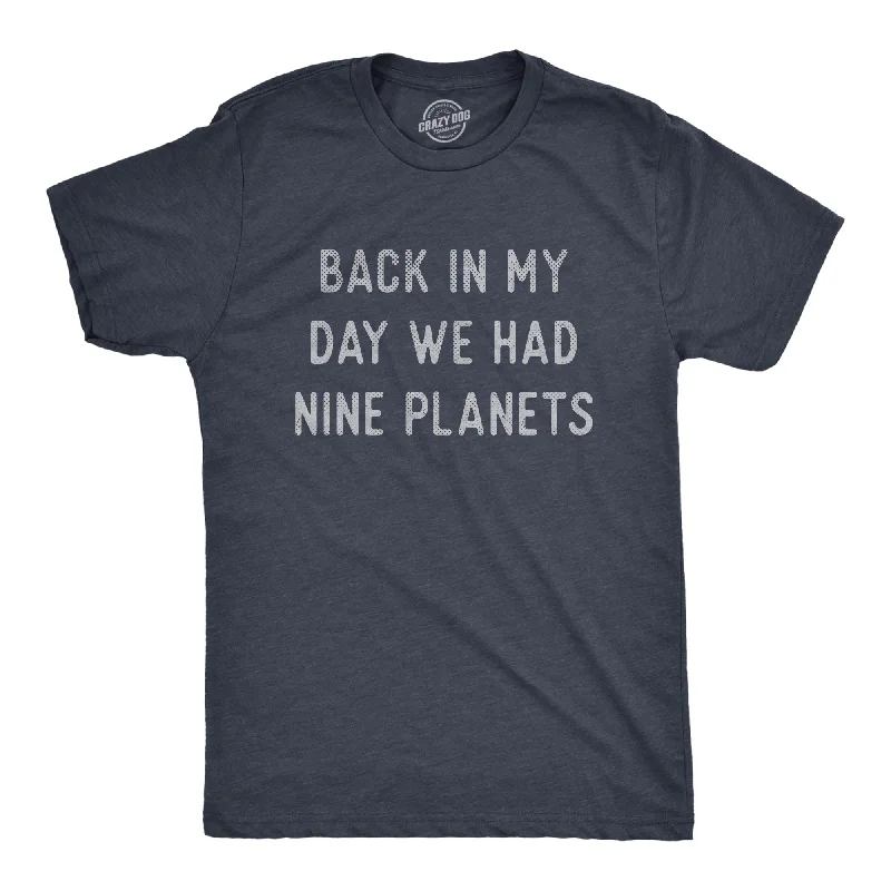 men's casual shirts for spring -Back In My Day We Had Nine Planets Men's T Shirt