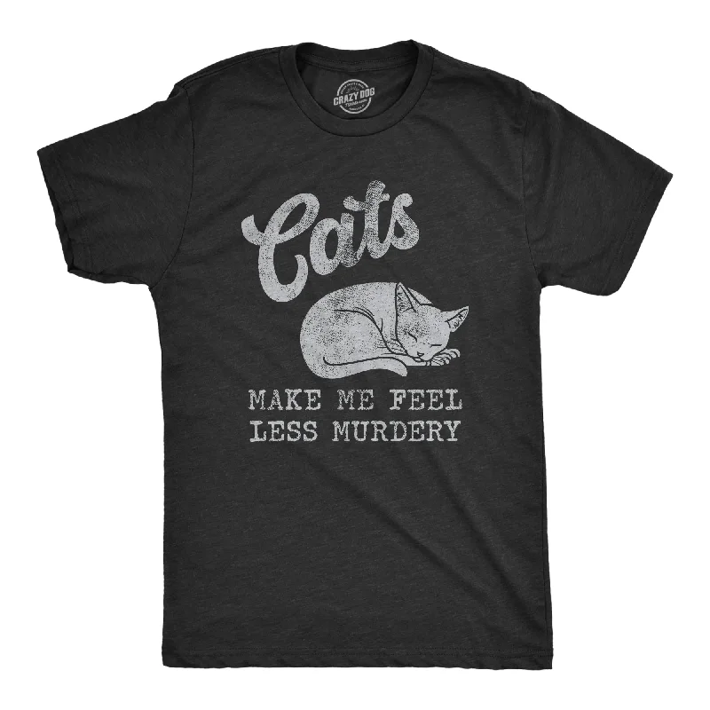 men's oversized shirts -Cats Make Me Feel Less Murdery Men's T Shirt