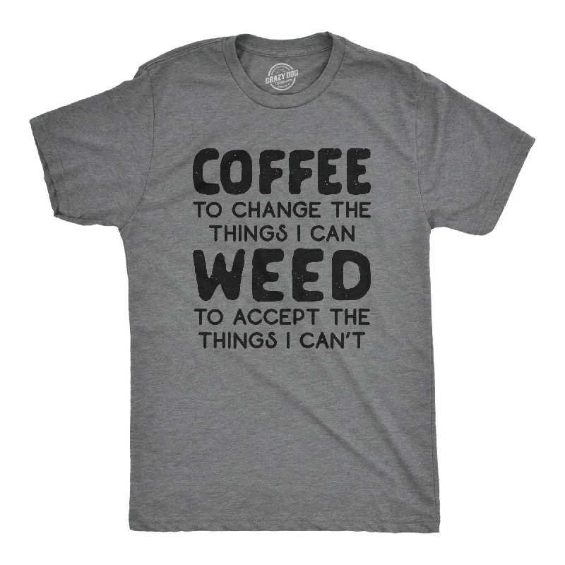 men's multi-color shirts -Coffee To Change The Things I Can Weed To Accept The Things I Can't Men's T Shirt