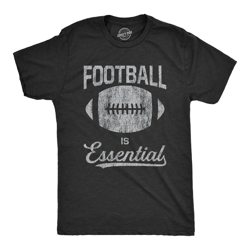 men's casual shirts for date night -Football Is Essential Men's T Shirt