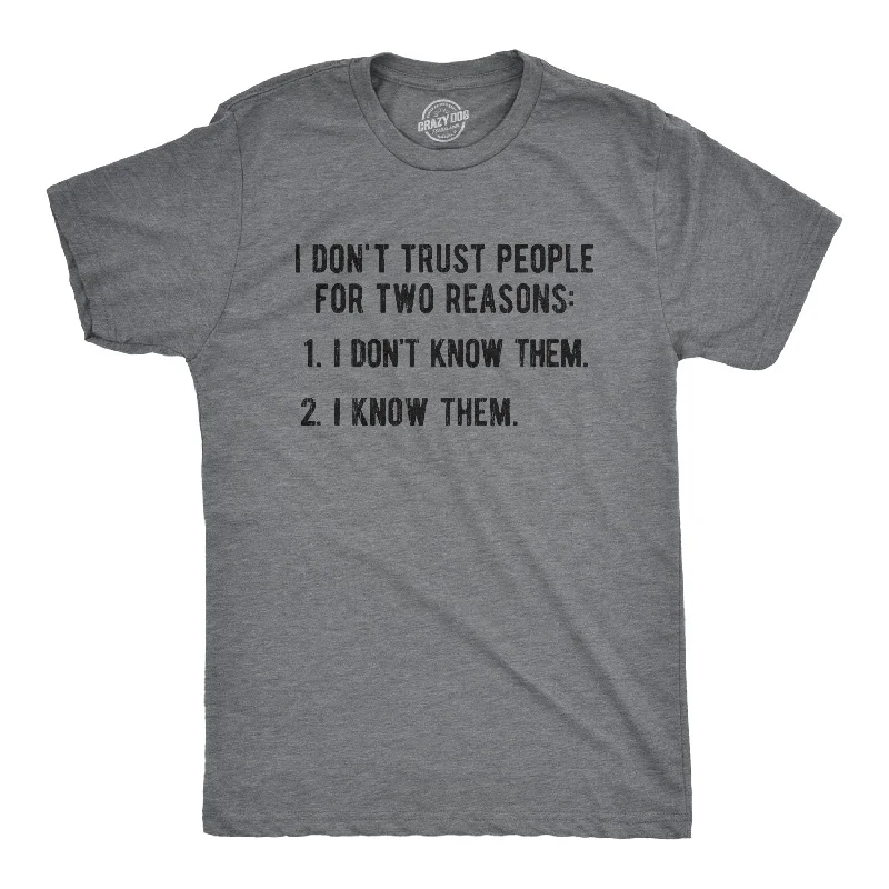 men's shirts with high collars -I Don't Trust People For Two Reasons Men's T Shirt