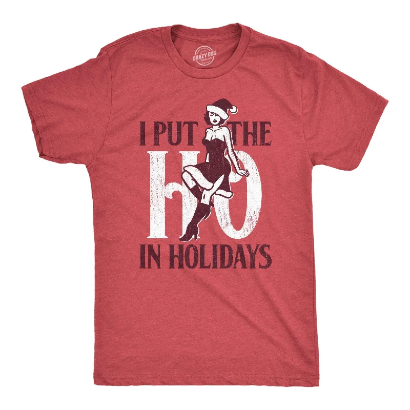 men's shirts for fashion-conscious men -I Put The Ho In Holidays Men's T Shirt