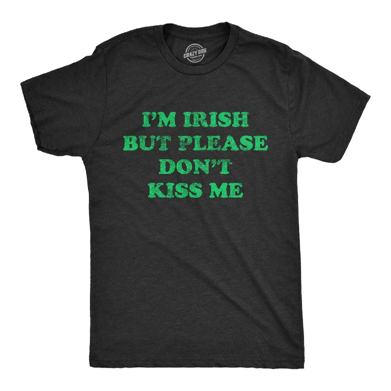 men's slim fit dress shirts -I'm Irish But Please Don't Kiss Me Men's T Shirt