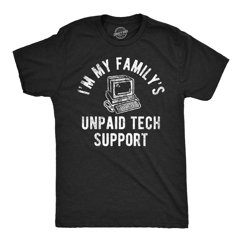 men's shirts for casual Fridays -Im My Familys Unpaid Tech Support Men's T Shirt