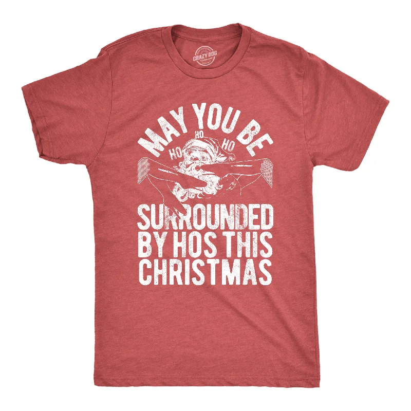 men's relaxed fit shirts -May You Be Surrounded By Hos This Christmas Men's T Shirt