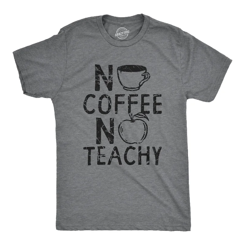 men's tropical shirts -Mens No Coffee No Teachy T Shirt Funny Teacher Caffeine Addict Joke For Guys