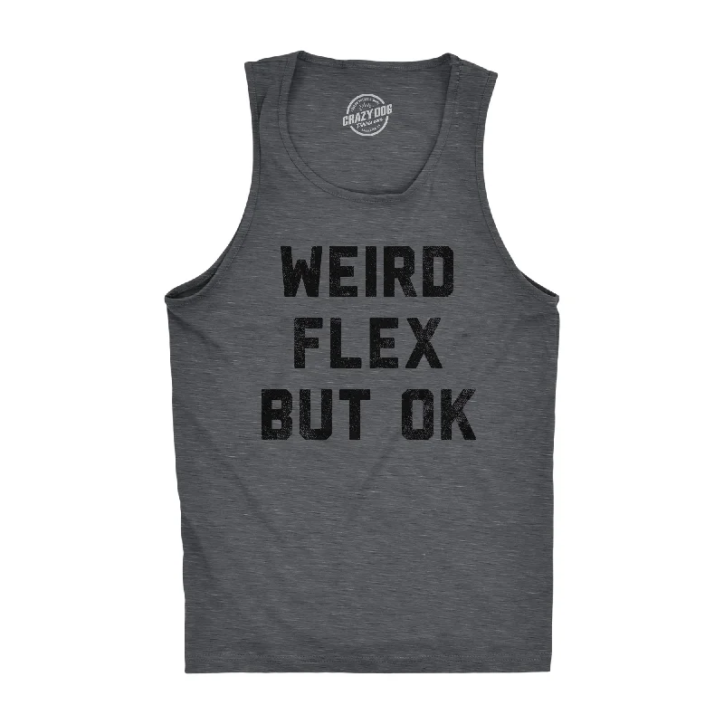 men's shirts for work -Mens Weird Flex But Ok Funny Shirts Sarcastic Fitness Tank For Men