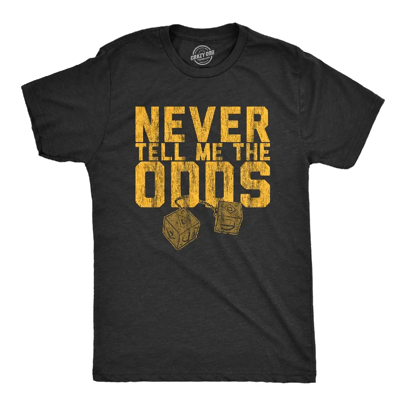 men's relaxed fit dress shirts -Never Tell Me The Odds Men's T Shirt