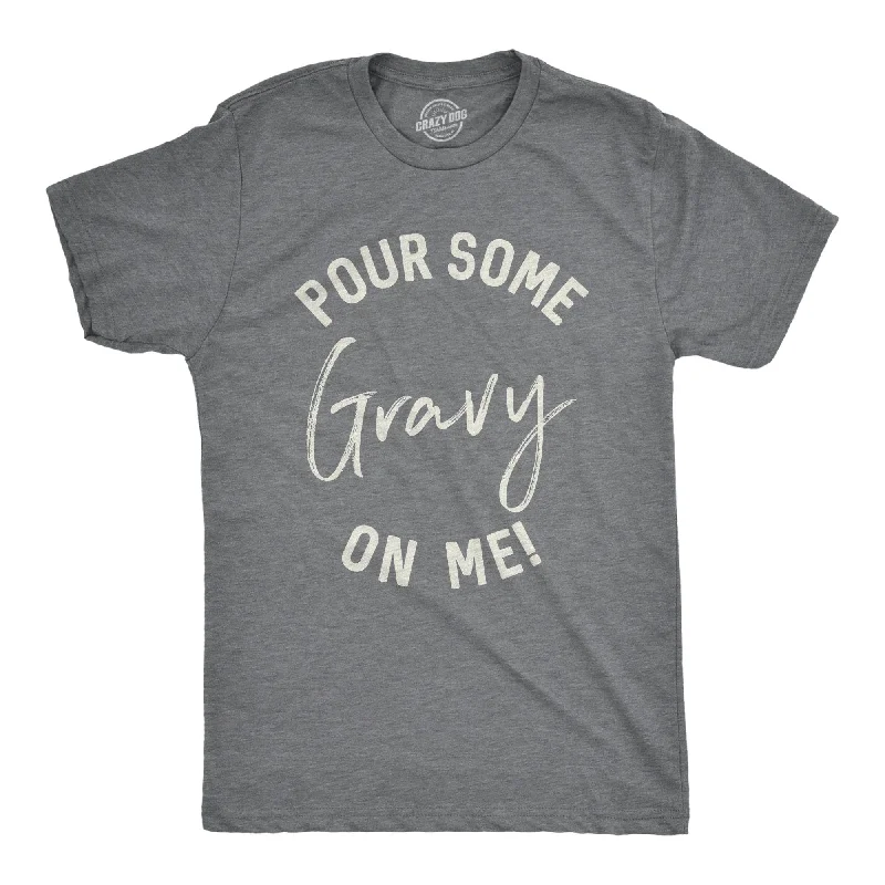 men's regular fit button-down shirts -Pour Some Gravy On Me Men's T Shirt