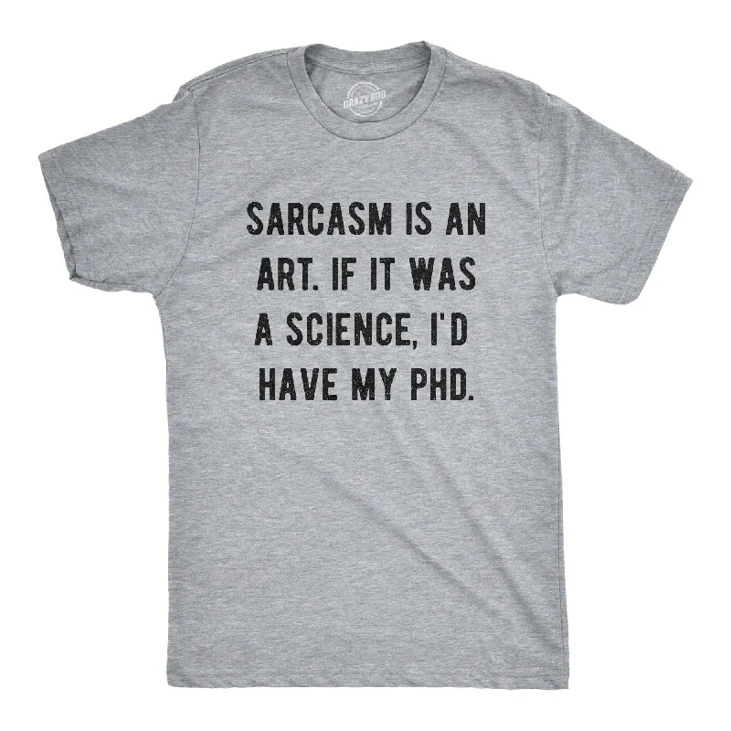 fitted men's shirts -Sarcasm Is An Art Men's T Shirt