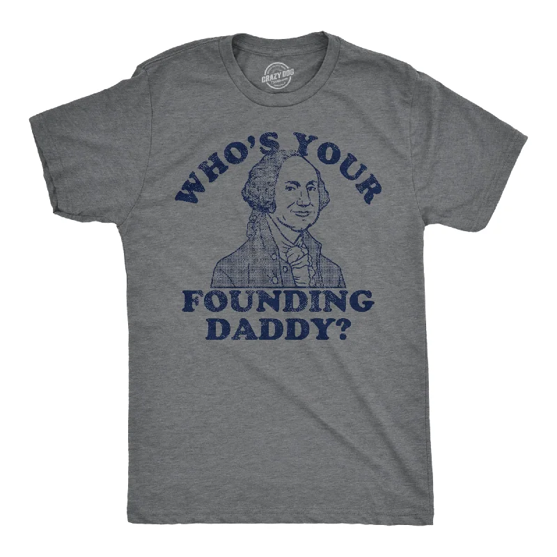 men's slim fit shirts for summer -Whos Your Founding Daddy Men's T Shirt