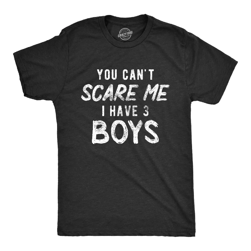 stylish men's casual wear shirts -You Can't Scare Me I Have Three Boys Men's T Shirt